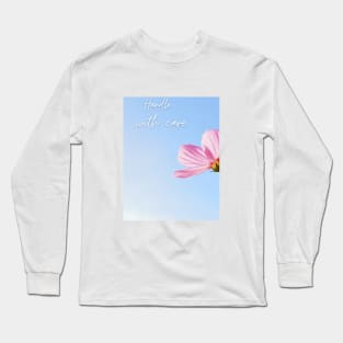 Handle with care Long Sleeve T-Shirt